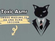 Hombre Maduro te da una buena lección [ASMR] [Audio erótico para mujeres] [Voz de hombre]