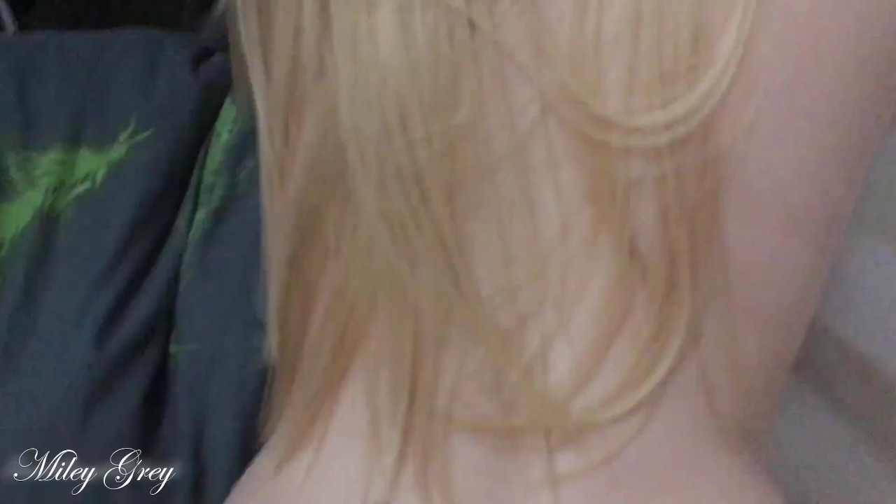 Fucking Her 🍆 - Miley Grey