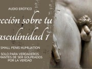 Audio Erótico SPH Una LECCION Para Tu Pobre Masculinidad Especial Para Pitocortos Fracasados