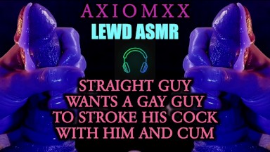 (ASMR LEWD AUDIO) Straight Guy Wants a Gay Guy To Stroke Their Cock With Him and Cum