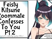Feisty Kitsune Roommate Confesses To You Pt 2 8/16