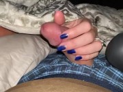 Teasing and edging him with a sensual handjob to completion. Bright blue fingernails on cock 12/16