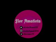 I want to be fucked hard/ Flor Amatista 