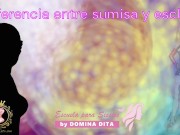Diferencia entre Sumisa y Esclava por Domina Dita - La única escuela Elite y Exclusiva para Sissies 6/16