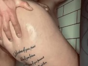 FUCKING ME IN THE BATH - COME OUT ON MY ASS 8/16