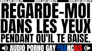 Regarde-moi dans les yeux pendant qu’il te baise ! [ AUDIO PORN FR ]