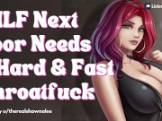 Slutty MILF Next Door Needs a Hard Throatfucking [Submissive Slut] [Quickie] [Throatfucking ASMR] 3/16