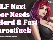 Slutty MILF Next Door Needs a Hard Throatfucking [Submissive Slut] [Quickie] [Throatfucking ASMR] 9/16