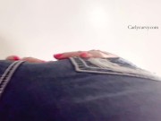 Look up at me as I come out of my jeans! 9/16