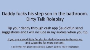 Daddy Fuckes His Step Son in the bathroom after his shower. (Verbal Dirty Talk Roleplay)