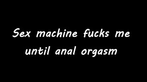 Sex machine fucks me until anal orgasm