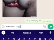 भाभी ने व्हाट्सप्प पे अपनी चूत दिखाई .whatsapp chat with bhabi 11/16