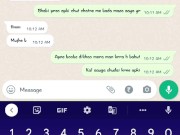 भाभी ने व्हाट्सप्प पे अपनी चूत दिखाई .whatsapp chat with bhabi 7/16