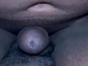 Sliding his Dick between my Pussy Lips. BBC CUMSHOT!!! 13/16