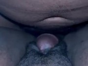 Sliding his Dick between my Pussy Lips. BBC CUMSHOT!!! 3/16