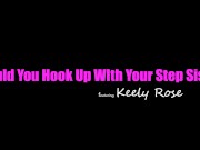 Keely Rose asks Stepbro, 
