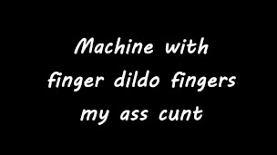 Machine with finger dildo fingers my ass cunt