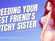 Breeding Your Friend's Bitchy Older Sister [Submissive Slut] [Audio Porn] [Sloppy Deepthroat] 2/16