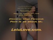 Babe sharing real life behind scenes mixed with JOI, armpits, wet cunt after squirting, cum leaking down her leg - Lelu Love 16/16