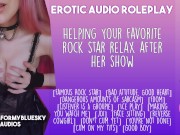 ASMR - Helping Your Favorite Rock Star Relax After Her Show