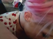 Hot pink haired girl giving bomb bj 5/16