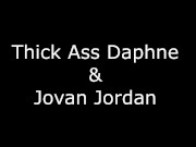 thickassdaphne phat ass freak ready for jovan jordan monster cock ramming her deep in her guts 4/16