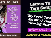My Coach Turned Me Into A Panty Wearing Sissy A Short Erotic Sissy Story by Tara Smith 3/16