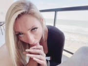 Fuck against the window and blowjob with sea view - Jessica Fox 10/16