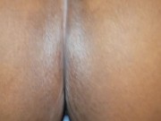 Nothing But Creamy Pussy & A Big Ass Booty 10/16