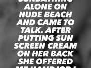 jerking off on the nude beach. Almost get caught.