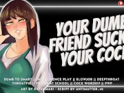 Your Classmate Sucks Your Cock & Swallows Your Cum to Get Smarter || Audio Roleplay 4/16