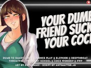 Your Classmate Sucks Your Cock & Swallows Your Cum to Get Smarter || Audio Roleplay 8/16