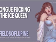 [F4M] Tongue Fucking the Ice Queen to Break her Curse! - EROTIC AUDIO 11/16