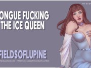 [F4M] Tongue Fucking the Ice Queen to Break her Curse! - EROTIC AUDIO 15/16
