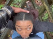 A walk in the park somehow turned to getting my throat fucked 12/16