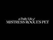 Daily Life Of Mistress Rogue's Pet 3/16