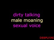 MALE MOANING AND DIRTY TALKING (AUDIO ROLEPLAY HEADPHONES NEEDED) INTENSE MALE SEXUAL MOANING 6/16