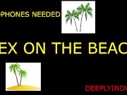 SEX ON THE BEACH (audio roleplay) solo male dirty talking in your EAR moans/groans soft spoken 12/16