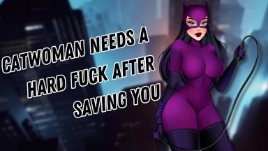 Catwoman Needs A Hard Fuck After Saving You [Aggressive Submissive] [Facefuck] [Cock Hungry]