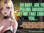 Oh Baby, Are You Feeling Anxious? Let Me Take Care Of You... ❘ ASMR Erotic Audio 8/16