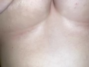 Playing with my boobs! 6/16