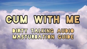 [NSFW Audio] Dirty Talk ASMR Masturbation Guide - Cum With Me