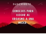 CONSEJOS PARA HACER ACABAR A UNA MUJER