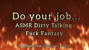 Do Your Job... ASMR DIRTY TALK FUCK FANTASY AUDIO