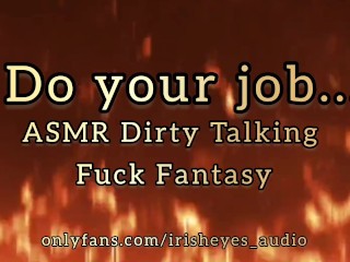 Do Your Job… ASMR DIRTY TALK FUCK FANTASY AUDIO