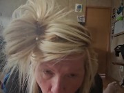 Blonde Sucks Big Uncut Cock Before Husband Comes Home 12/16