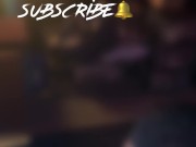 Cheating girlfriend sneak away to suck my dick 😈🍆💦 11/16