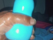 BBC solo glorious explode in pussy stroker 11/16