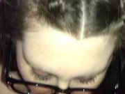 BBW with glasses deepthroats, sucks and swallows daddy’s cumload