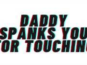 AUDIO TEASER: Daddy Spanks You For Touching [Audio Porn][Audio Roleplay][M4F]